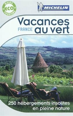 Vacances au vert, France : 250 hébergements insolites en pleine nature