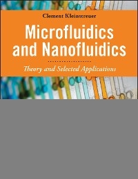 Microfluidics and Nanofluidics - Clement Kleinstreuer