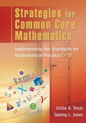 Strategies for Common Core Mathematics -  Tammy Jones,  Leslie Texas