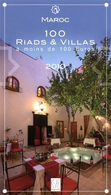 Maroc : 100 riads et villas à moins de 100 euros : 2010