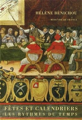 Les Rythmes du temps : f&ecirc;tes et calendriers - H&eacute;l&egrave;ne B&eacute;nichou