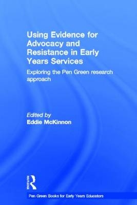 Using Evidence for Advocacy and Resistance in Early Years Services - 