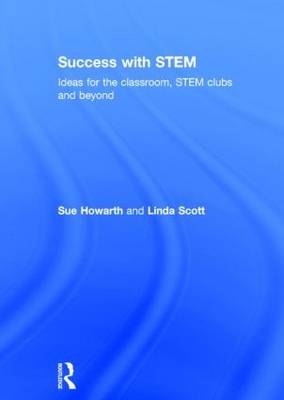 Success with STEM -  Sue Howarth,  Linda Scott