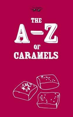 The A-Z of Caramels -  Two Magpies Publishing