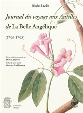 Journal du voyage aux Antilles de La Belle Ang&eacute;lique (1796-1798) - Nicolas Baudin