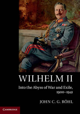 Wilhelm II -  John C. G. Rohl