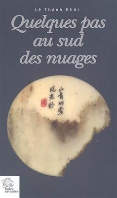 Quelques pas au sud des nuages - Th&agrave;nh Kh&ocirc;i L&ecirc;