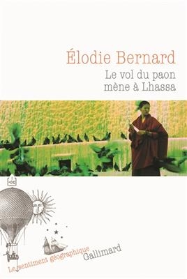 Le vol du paon m&egrave;ne &agrave; Lhassa - Elodie Bernard