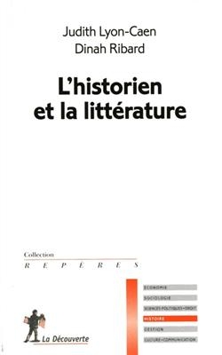 L'historien et la litt&eacute;rature - Judith Lyon-Caen, Dinah Ribard
