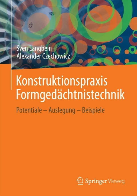 Konstruktionspraxis Formged&auml;chtnistechnik - Sven Langbein, Alexander Czechowicz