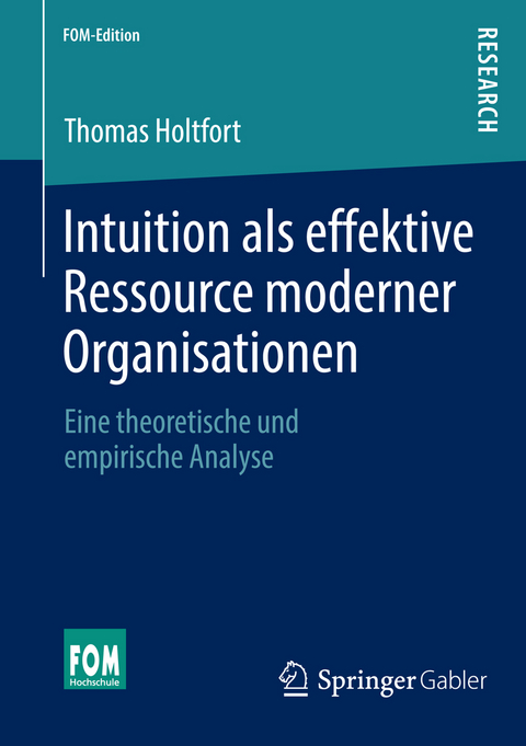 Intuition als effektive Ressource moderner Organisationen - Thomas Holtfort