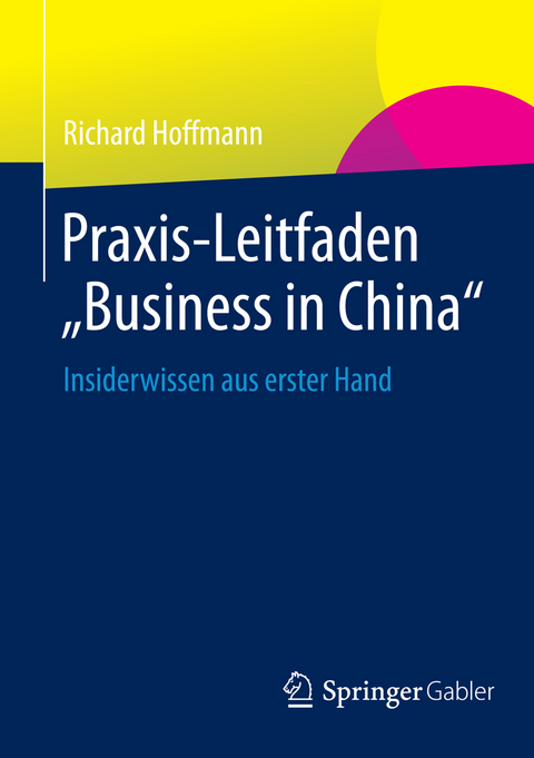 Praxis-Leitfaden "Business in China" - Richard Hoffmann
