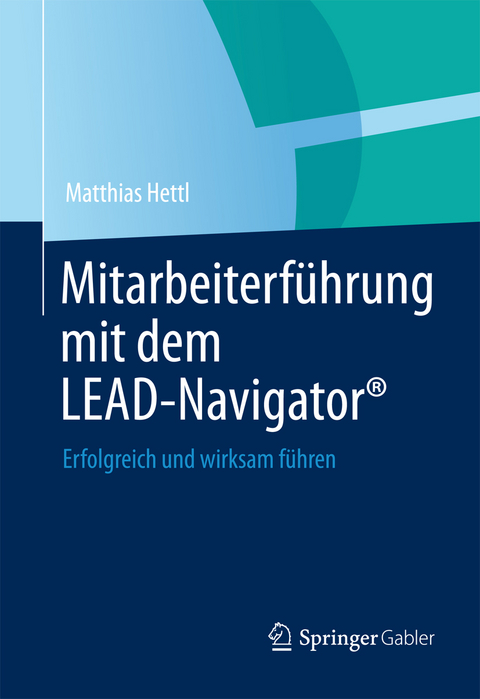 Mitarbeiterf&uuml;hrung mit dem LEAD-Navigator&reg; - Matthias Hettl