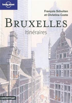 Bruxelles : itin&eacute;raires - Fran&ccedil;ois Schuiten, Christine Coste