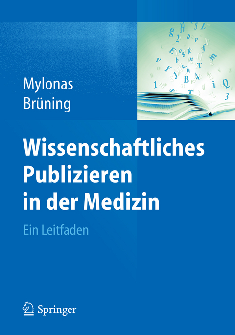 Wissenschaftliches Publizieren in der Medizin - Ioannis Mylonas, Ansgar Br&uuml;ning