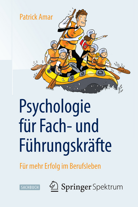 Psychologie f&uuml;r Fach- und F&uuml;hrungskr&auml;fte - Patrick Amar