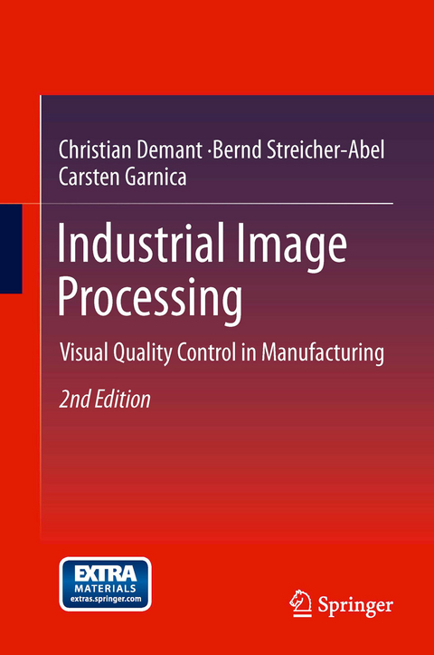 Industrial Image Processing - Christian Demant, Bernd Streicher-Abel, Carsten Garnica