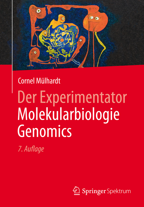 Der Experimentator Molekularbiologie / Genomics - Cornel M&uuml;lhardt
