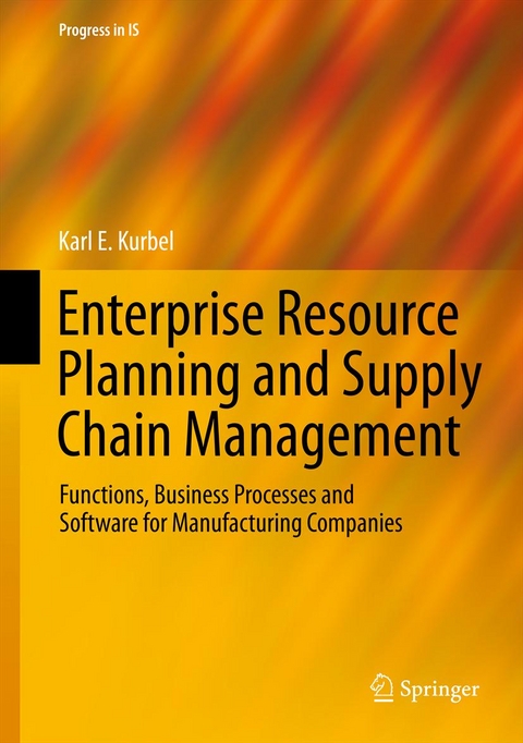 Enterprise Resource Planning and Supply Chain Management - Karl E. Kurbel