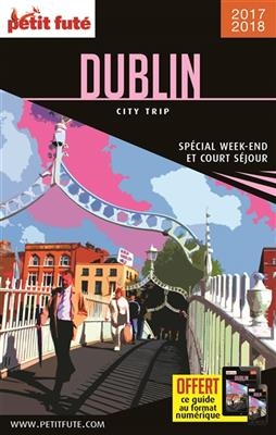 Dublin : sp&eacute;cial week-end et court s&eacute;jour : 2017-2018