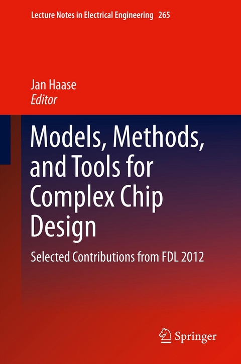 Models, Methods, and Tools for Complex Chip Design - 