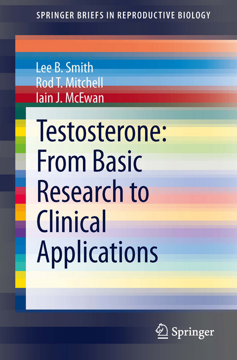 Testosterone: From Basic Research to Clinical Applications -  Lee B. Smith,  Rod T. Mitchell,  Iain J. McEwan