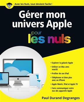 Gérer mon univers Apple pour les nuls - Paul Durand Degranges