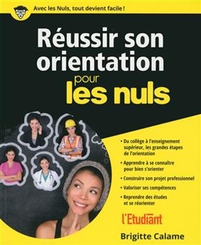 R&eacute;ussir son orientation pour les nuls - Brigitte Calame