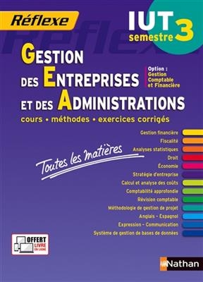 Gestion des entreprises et des administrations, IUT semestre 3 : option gestion comptable et financière : cours, méth...