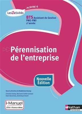 Pérennisation de l'entreprise, activité 6 : BTS assistant de gestion PME-PMI, 2e année