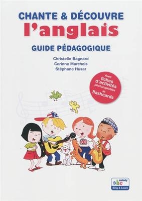 CHANTE ET DECOUVRE L ANGLAIS-GUIDE PEDAG -  Sofilas Mark