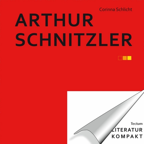 Literatur kompakt: Arthur Schnitzler - Corinna Schlicht