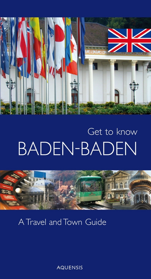Get to know Baden-Baden - Manfred S&ouml;hner, Gereon Wiesehoefer
