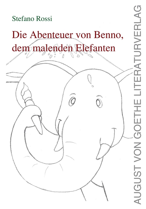 Die Geschichte von Benno, dem malenden Elefanten - Stefano Rossi