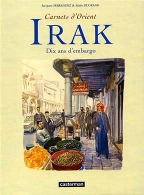Carnets d'Orient. Irak, dix ans d'embargo - Jacques Ferrandez, Alain Dugrand