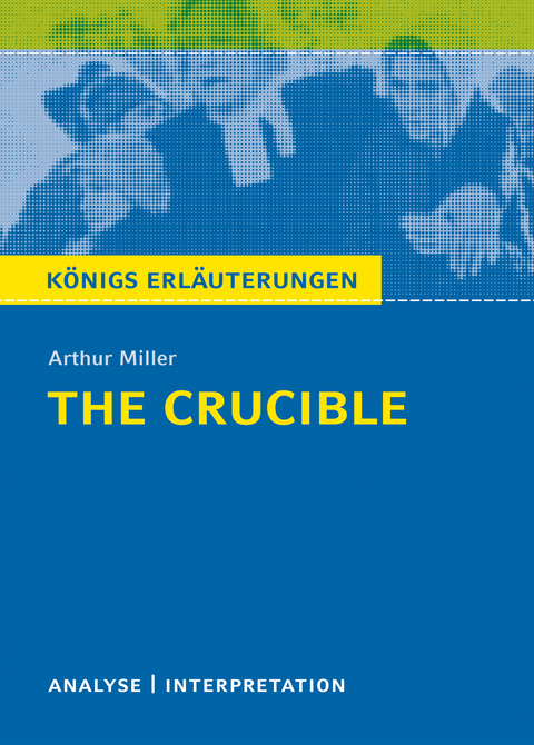 The Crucible - Hexenjagd von Arthur Miller. - Arthur Miller, Doroth&eacute;e Leidig