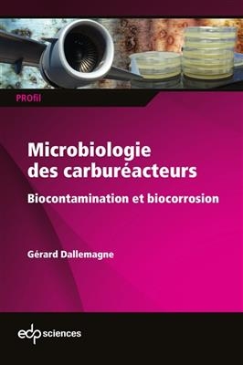 Microbiologie des carburéacteurs : biocontamination et biocorrosion