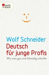 Deutsch f&uuml;r junge Profis - Wolf Schneider