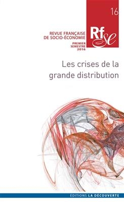 Revue française de socio-économie, n° 16. Les crises de la grande distribution -  Revue Fran Socio Eco