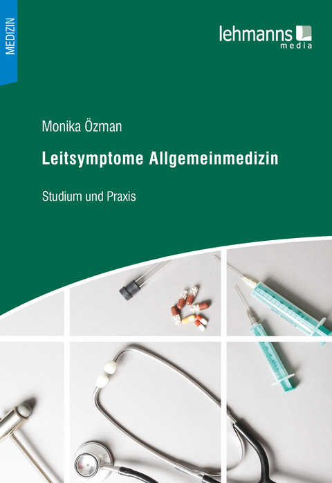 Leitsymptome Allgemeinmedizin - Monika &Ouml;zman