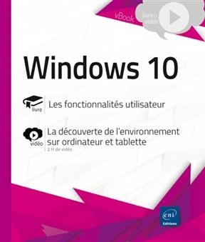 Windows 10 : les fonctionnalités utilisateur : la découverte de l'environnement sur ordinateur et tablette