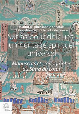 Sutras bouddhiques : un h&eacute;ritage spirituel universel : manuscrits et iconographie du sutra du Lotus -  Les Indes Savantes