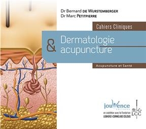 Dermatologie et acupuncture : cahiers cliniques - Bernard de Wurstemberger