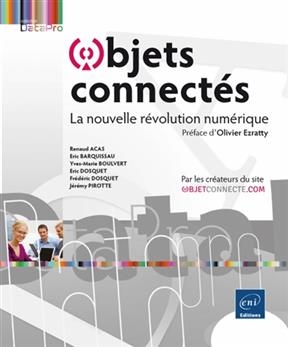Objets connect&eacute;s : la nouvelle r&eacute;volution num&eacute;rique - Renaud Acas, Yves-Marie Boulvert