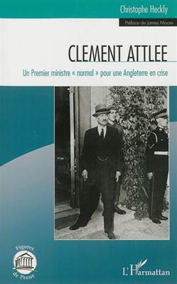 Clément Attlee - Christophe Heckly