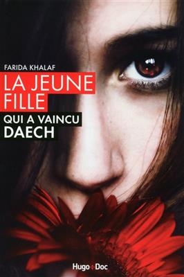 La jeune fille qui a vaincu Daech : l'histoire de Farida - Farida Khalaf