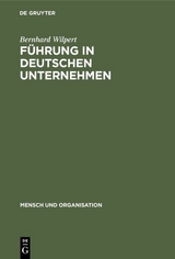 F&uuml;hrung in deutschen Unternehmen - Bernhard Wilpert