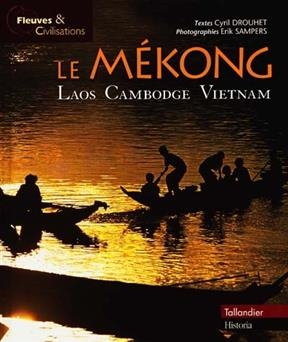 Le M&eacute;kong : Laos, Cambodge, Vietnam -  Drouhet/sampers