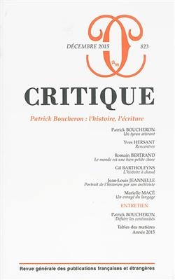 Critique, n&deg; 823. Patrick Boucheron : l'histoire, l'&eacute;criture -  Revue