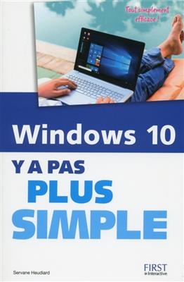 Windows 10 : y a pas plus simple - Servane Heudiard